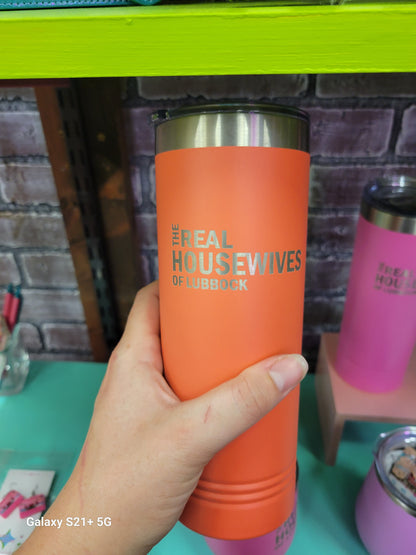 "The Real Housewives of LUBBOCK" Skinny Tumbler Coral