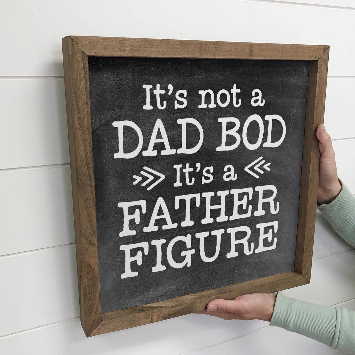 "It's Not A DAD BOD, It's a FATHER FIGURE" Sign on Wall