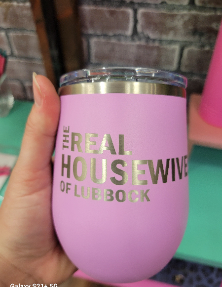 "The Real Housewives of LUBBOCK" Wine Tumbler Lavender