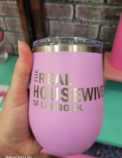 "The Real Housewives of LUBBOCK" Wine Tumbler Lavender